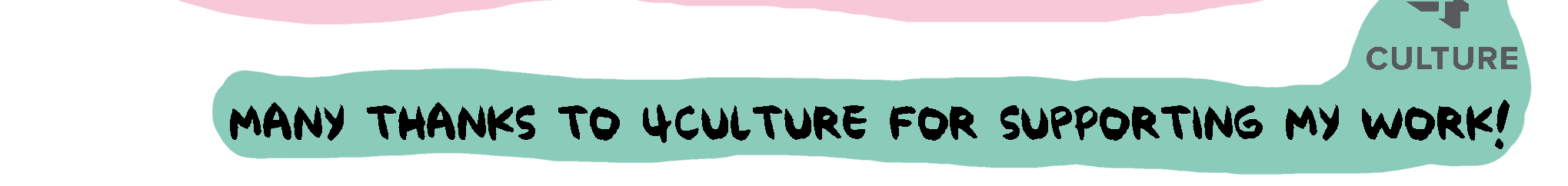 Thanks to 4Culture for supporting my work.